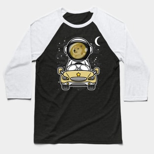 Astronaut Car Dogecoin DOGE Coin To The Moon Crypto Token Cryptocurrency Wallet Birthday Gift For Men Women Kids Baseball T-Shirt